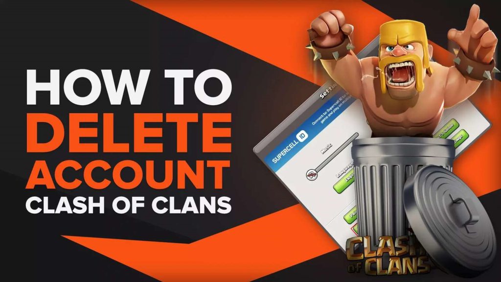 Delete Clash of Clan Account Easily