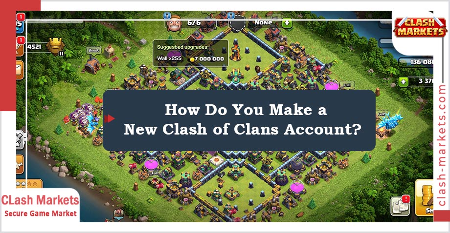 How Do You Make a New Clash of Clans Account
